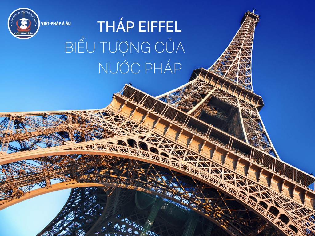 Tháp Eiffel - Biểu tượng của nước Pháp